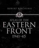 Atlas del Frente Oriental: 1941-45 - Atlas of the Eastern Front: 1941-45