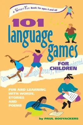 101 juegos de lenguaje para niños: Diversión y aprendizaje con palabras, cuentos y poemas - 101 Language Games for Children: Fun and Learning with Words, Stories and Poems