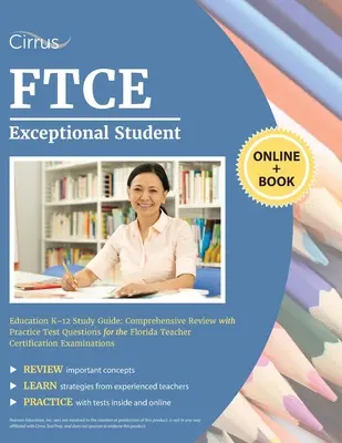 Guía de estudio de educación de estudiantes excepcionales K-12 de FTCE: Revisión integral con preguntas de examen de práctica para el Florida Teacher Certification Examinati - FTCE Exceptional Student Education K-12 Study Guide: Comprehensive Review with Practice Test Questions for the Florida Teacher Certification Examinati