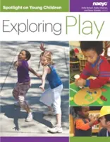 Los niños pequeños en el punto de mira: Explorar el juego - Spotlight on Young Children: Exploring Play