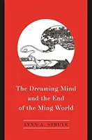 La mente soñadora y el fin del mundo de Ming - The Dreaming Mind and the End of the Ming World