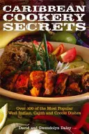 Secretos de cocina caribeña - Cómo cocinar 100 de los platos antillanos, cajún y criollos más populares - Caribbean Cookery Secrets - How to Cook 100 of the Most Popular West Indian, Cajun and Creole Dishes