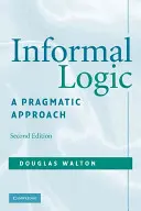 Lógica informal: Un enfoque pragmático - Informal Logic: A Pragmatic Approach