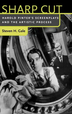 Sharp Cut: Los guiones de Harold Pinter y el proceso artístico - Sharp Cut: Harold Pinter's Screenplays and the Artistic Process