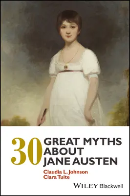 30 grandes mitos sobre Jane Austen - 30 Great Myths about Jane Austen