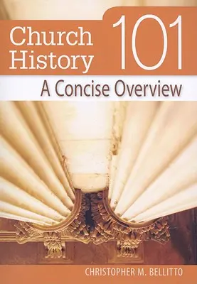 Historia de la Iglesia 101: una visión general concisa - Church History 101: A Concise Overview