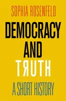 Democracia y verdad: una breve historia - Democracy and Truth: A Short History