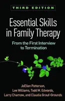 Habilidades esenciales en terapia familiar, tercera edición: Desde la primera entrevista hasta el final - Essential Skills in Family Therapy, Third Edition: From the First Interview to Termination