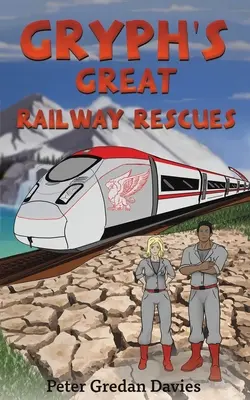 Los grandes rescates ferroviarios de Gryph - Gryph's Great Railway Rescues