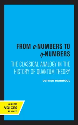 De los números C a los números Q, 8: La analogía clásica en la historia de la teoría cuántica - From C-Numbers to Q-Numbers, 8: The Classical Analogy in the History of Quantum Theory