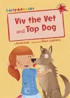 Viv, la veterinaria y Top Dog (Primeros lectores) - Viv the Vet and Top Dog (Early Reader)