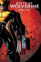 La muerte de Lobezno Preludio: Tres meses para morir - Death of Wolverine Prelude: Three Months to Die