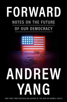 Adelante: Notas sobre el futuro de nuestra democracia - Forward: Notes on the Future of Our Democracy