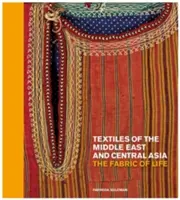 Textiles de Oriente Próximo y Asia Central: El tejido de la vida - Textiles of the Middle East and Central Asia: The Fabric of Life