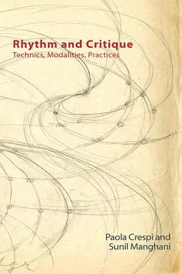 Ritmo y crítica: Técnicas, Modalidades, Prácticas - Rhythm and Critique: Technics, Modalities, Practices