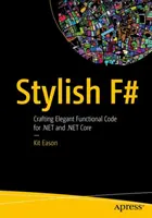 Stylish F#: Cómo crear código funcional elegante para .Net y .Net Core - Stylish F#: Crafting Elegant Functional Code for .Net and .Net Core