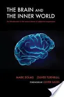 El cerebro y el mundo interior: Introducción a la neurociencia de la experiencia subjetiva - The Brain and the Inner World: An Introduction to the Neuroscience of Subjective Experience