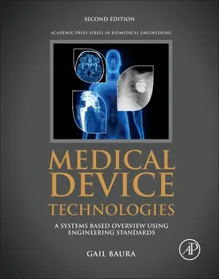 Tecnologías de dispositivos médicos: Una visión general basada en sistemas utilizando normas de ingeniería - Medical Device Technologies: A Systems Based Overview Using Engineering Standards