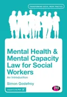 Ley de Salud Mental y Capacidad Mental para Trabajadores Sociales: Una introducción - Mental Health and Mental Capacity Law for Social Workers: An Introduction