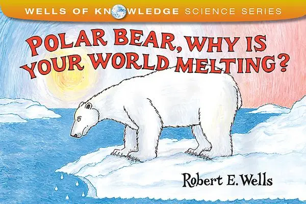 Oso polar, ¿por qué se derrite tu mundo? - Polar Bear, Why Is Your World Melting?