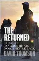 Los retornados: Se fueron para hacer la yihad, ahora han vuelto - The Returned: They Left to Wage Jihad, Now They're Back