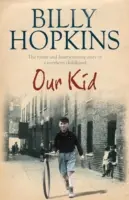 Nuestro hijo (La saga de la familia Hopkins) - La conmovedora historia de una familia del Manchester de los años 30... - Our Kid (The Hopkins Family Saga) - The bestselling and completely heartwarming story of one family in 1930s Manchester...