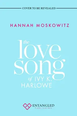 La canción de amor de Ivy K. Harlowe - The Love Song of Ivy K. Harlowe