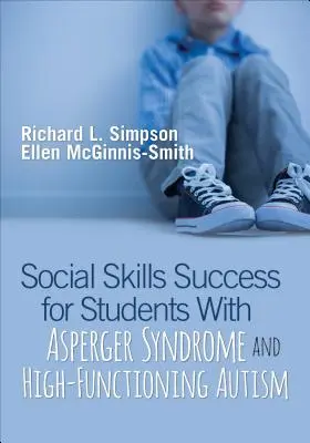 Éxito en habilidades sociales para alumnos con síndrome de Asperger y autismo de alto funcionamiento - Social Skills Success for Students with Asperger Syndrome and High-Functioning Autism