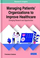 Gestionar las Organizaciones de Pacientes para Mejorar la Asistencia Sanitaria: Nuevas investigaciones y oportunidades - Managing Patients' Organizations to Improve Healthcare: Emerging Research and Opportunities