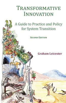 Innovación transformadora: Una guía de prácticas y políticas para la transición del sistema - Transformative Innovation: A Guide to Practice and Policy for System Transition