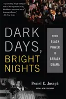 Días oscuros, noches brillantes: Del Poder Negro a Barack Obama - Dark Days, Bright Nights: From Black Power to Barack Obama