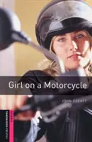 Biblioteca Oxford Bookworms: Chica en Moto: Starter: Vocabulario de 250 palabras - Oxford Bookworms Library: Girl on a Motorcycle: Starter: 250-Word Vocabulary