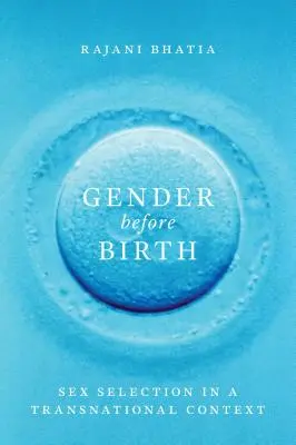 Género antes del Nacimiento: La selección del sexo en un contexto transnacional - Gender before Birth: Sex Selection in a Transnational Context