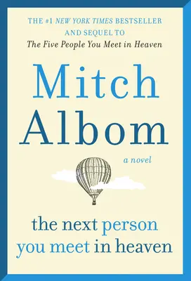 La próxima persona que conocerás en el cielo: La secuela de Las cinco personas que conocerás en el cielo - Next Person You Meet in Heaven: The Sequel to the Five People You Meet in Heaven