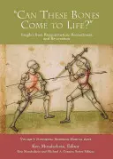 '¿Pueden cobrar vida estos huesos?', Volumen 1: Artes marciales históricas europeas - 'can These Bones Come to Life?', Volume 1: Historical European Martial Arts