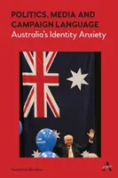 Política, medios de comunicación y lenguaje de campaña: La ansiedad identitaria de Australia - Politics, Media and Campaign Language: Australia's Identity Anxiety