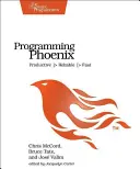 Programando Phoenix: Productivo -> Fiable -> Rápido - Programming Phoenix: Productive -> Reliable -> Fast