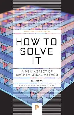 Cómo resolverlo: Un nuevo aspecto del método matemático - How to Solve It: A New Aspect of Mathematical Method