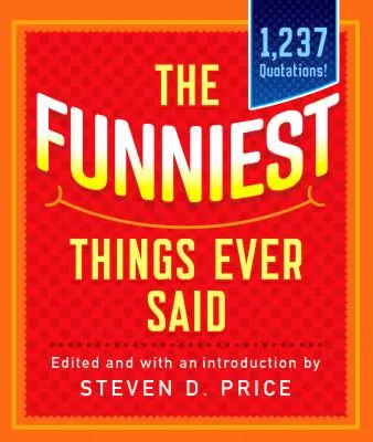 The Funniest Things Ever Said, New and Expanded (Las cosas más divertidas jamás dichas, nuevo y ampliado) - The Funniest Things Ever Said, New and Expanded