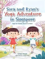 La aventura del yoga de Sora y Ryan en Singapur: Yoga para niños por el mundo - Sora and Ryan's Yoga Adventure in Singapore: Yoga for Children Around the World