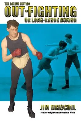 Out-Fighting o boxeo a distancia: Edición de lujo - Out-Fighting or Long-Range Boxing: The Deluxe Edition