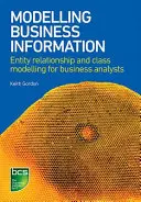 Modelización de la información empresarial: Modelado de relaciones entre entidades y clases para analistas de negocio - Modelling Business Information: Entity Relationship and Class Modelling for Business Analysts