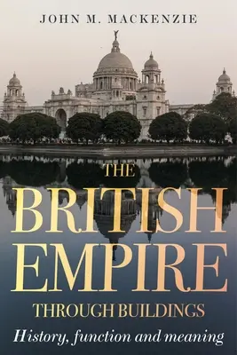 El Imperio Británico a través de los edificios: Estructura, función y significado - The British Empire through buildings: Structure, function and meaning