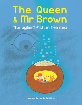 La Reina y MR Brown: El pez más feo del mar - The Queen & MR Brown: The Ugliest Fish in the Sea