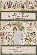 Viajeros en tierras otomanas: El legado botánico - Travellers in Ottoman Lands: The Botanical Legacy