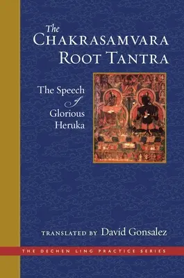El Tantra Raíz de Chakrasamvara: El Discurso del Glorioso Heruka - The Chakrasamvara Root Tantra: The Speech of Glorious Heruka