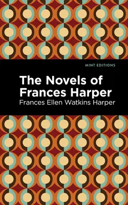 Las novelas de Frances Harper - The Novels of Frances Harper