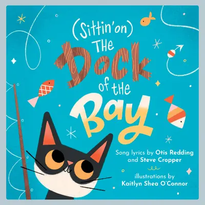 (Sittin' On) the Dock of the Bay: Un libro ilustrado para niños - (Sittin' On) the Dock of the Bay: A Children's Picture Book