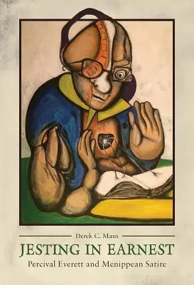 Jesting in Earnest: Percival Everett y la sátira menipea - Jesting in Earnest: Percival Everett and Menippean Satire