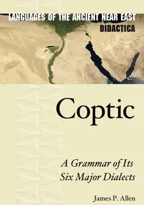 Copto: Gramática de sus seis dialectos principales - Coptic: A Grammar of Its Six Major Dialects